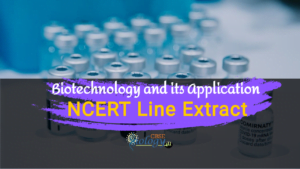 Biotechnology and its Application | NCERT Line Extract | Class-12 Biology